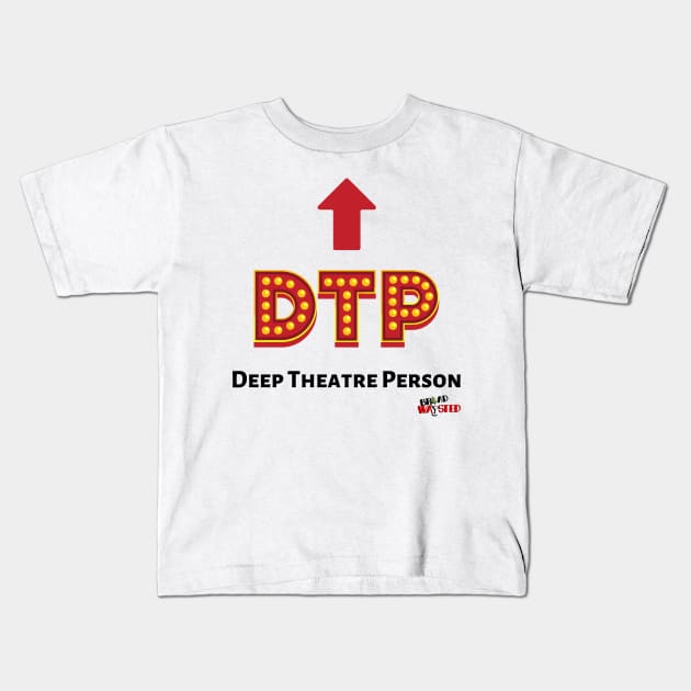 DTP: Deep Theatre Person Kids T-Shirt by Broadwaysted!